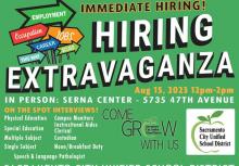 EMPLOYMENT Occupation CAREER THIS WAY 10BS Ĳ IMMEDIATE HIRING! HIRING EXTRAVAGANZA Aug 15, 2023 12pm-2pm IN PERSON: SERNA CENTER - 5735 47TH AVENUE ON THE SPOT INTERVIEWS! Physical Education Campus Monitors Special Education Instrucitonal Aides Clerical Multiple Subject Custodian Single Subject Noon/Breakfast Duty Speech & Language Pathologist COME GREW Sacramento City Unified School District WITH US Sacramento City Unified School District SACRAMENTO CITY UNIFIED SCHOOL DISTRICT